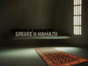 Greške klanjača u namazu (12. dio) greške u namazu