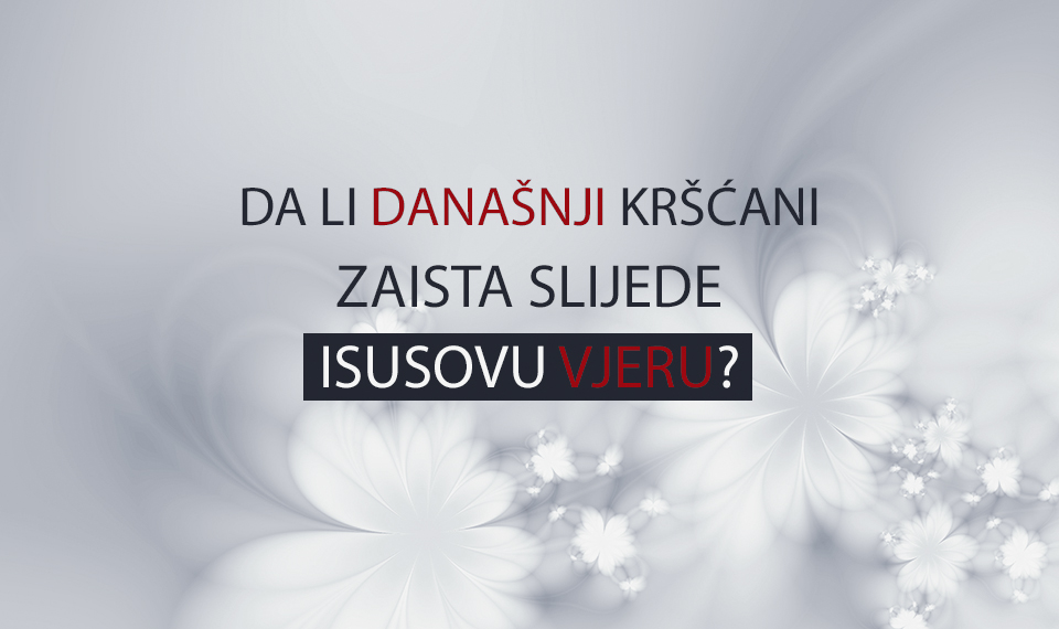 krscani-960-2 Nedosljednosti Biblije - da li krscani slijede Isusovu vjeru