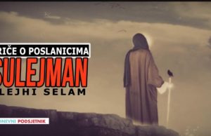 Kazivanje o poslaniku Sulejmanu a.s: Data mu je vlast kakvu niko nakon njega nije imao