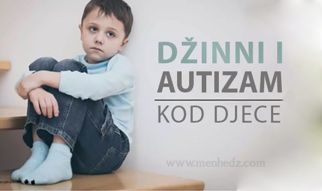 Dzinni i autizam kod djece Dzinni i autizam kod djece