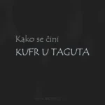 kako se cini kufr u taguta