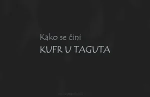 Kako se čini kufr u taguta