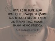 Foto citat: Onaj ko ne bude imao vanjski trag vjere, kod njega će nestati i njen unutrašnji trag trag vjere