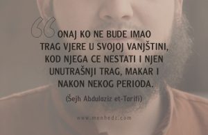 Foto citat: Onaj ko ne bude imao vanjski trag vjere, kod njega će nestati i njen unutrašnji trag trag vjere