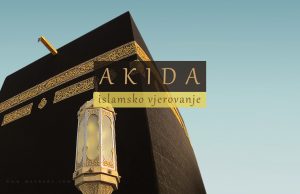 Važnost islamskog vjerovanja Akida, islamsko vjerovanje, definicija akide