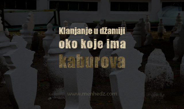 klanjanje u dzamiji oko koje ima kaburova 2 klanjanje u dzamiji oko koje ima kaburova 2