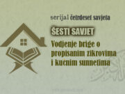 Vođenje brige o propisanim zikrovima i kućnim sunnetima