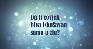 iskusenja-u dobru i u zlu