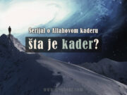 Serijal o Allahovom kaderu: Šta je to kader i koji su temelji vjerovanja u kader? sta je kader