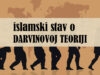 Kakav je šerijatski propis o Darvinovoj teoriji da je čovjek postao od majmuna Darvinova teorija - islamski stav
