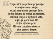 Foto citat: O vjernici, za prisne prijatelje uzimajte samo svoje, ostali vam samo propast žele o vjernici za prisne prijatelje uzimajte samo svoje 2