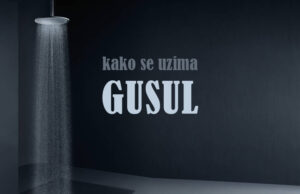 Šta je gusul, kada se i kako pravilno uzima gusul Šta je gusul, kako se pravilno uzima gusul