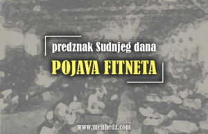 Predznak Sudnjeg dana: Pojava raznovrsnih i mnogobrojnih nereda (fitneta) POJAVA FITNETA
