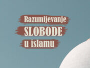 Razumijevanje slobode u islamu razumijevanje-slobode-u-islamu