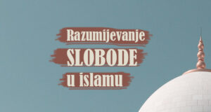 Razumijevanje slobode u islamu razumijevanje-slobode-u-islamu