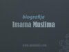 Velikani hadiskih znanosti: Imam Muslim biografija imama Muslima