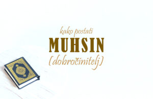 Kako postati muhsin (dobročinitelj) muhsin dobrocinitelj