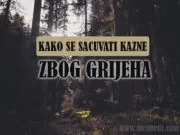 Načini na koji se može otkloniti kazna koja proizilazi iz grijeha kako se sacuvati kazne zbog grijeha