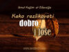 Kako razlikovati loše i dobro