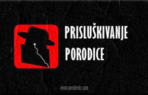 Kakav je propis prisluškivanja članova porodice kako bi se spriječile loše posljedice