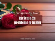 Sretan bračni život: Rješenja za probleme u braku