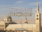 Kako i gdje će sići Isa alejhi selam