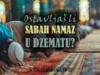Kako možeš biti zadovoljan ostavljanjem sabah namaza u džematu, kada…
