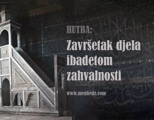 Hutba: završetak djela ibadetom zahvalnosti