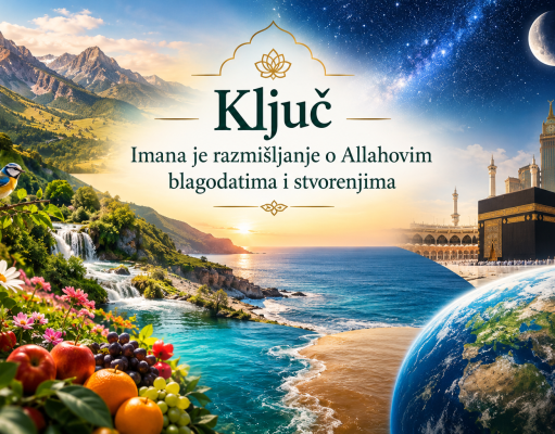 Ključ imana je razmišljanje o Allahovim blagodatima i stvorenjima