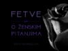 Fetve o zenskim pitanjima