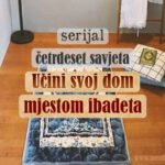 Ucini svoj dom mjestom ibadeta