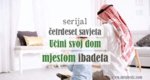 40 savjeta kako popraviti svoj dom: Ucini svoj dom mjestom ibadeta