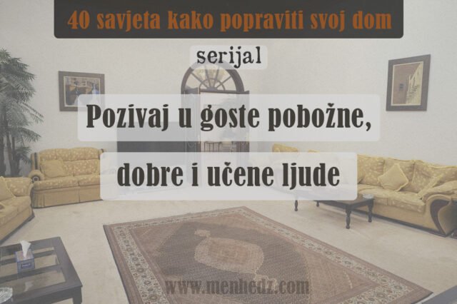 pozivaj u goste pobozne i ucene