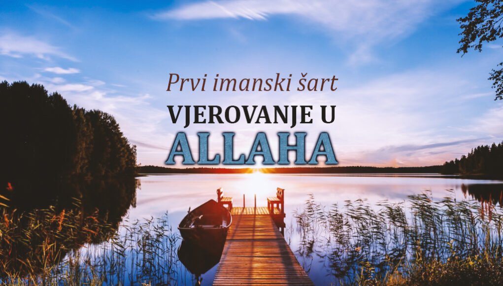 vjerovanje u Allaha - prvi imanski šart