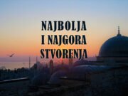 NAJBOLJA I NAJGORA STVORENJA