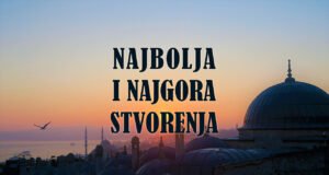 NAJBOLJA I NAJGORA STVORENJA