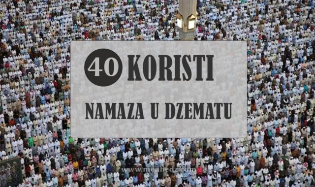 40 koristi namaza u džematu