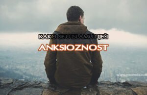 Kako se u islamu liječi anksioznost (tjeskoba)