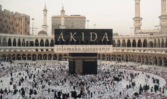 Akida, islamsko vjerovanje, definicija akide, islam, Mekka, Kaba