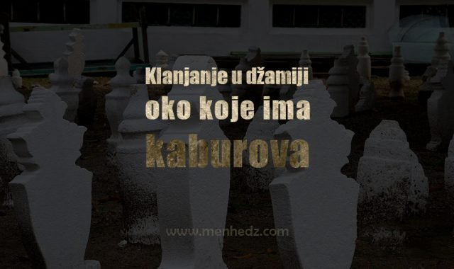 klanjanje u dzamiji oko koje ima kaburova 2 klanjanje u dzamiji oko koje ima kaburova 2