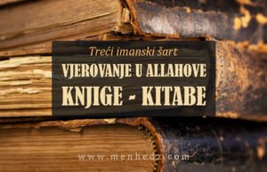 Treći imanski šart: Vjerovanje u Knjige (Kitabe) Vjerovanje u Allahove knjige - treci imanski sart