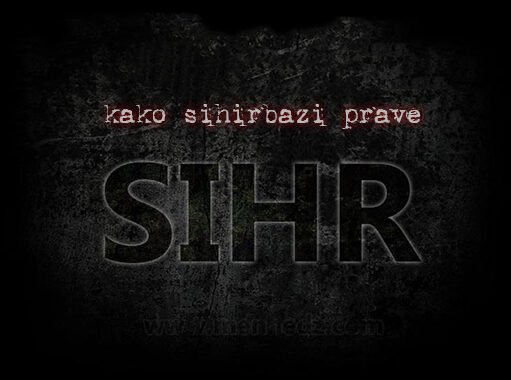 Kako sihirbaz pravi i izvršava sihr (magiju)? kako sihirbazi prave sihr
