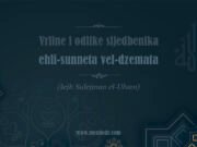 Vrline i odlike sljedbenika ehli-sunneta vel-džema’ata